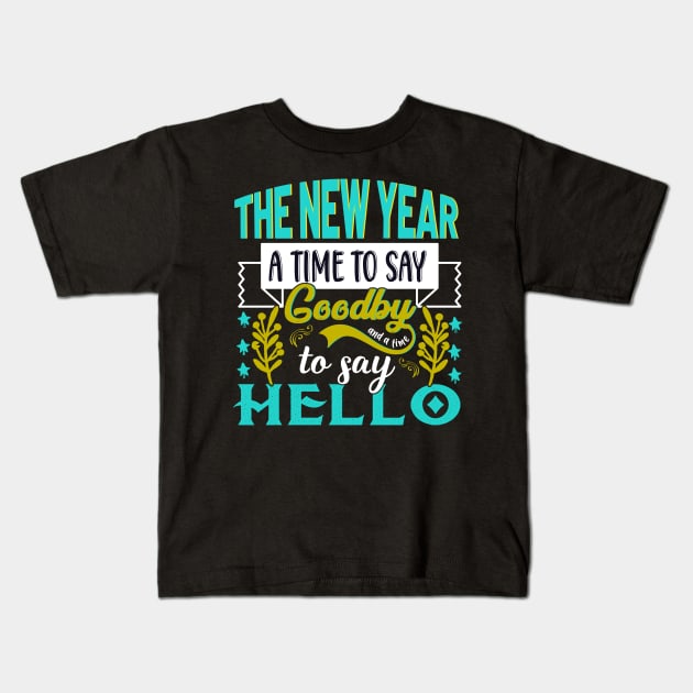 The New Year a time to say goodbye and a time to say hello Kids T-Shirt by MZeeDesigns